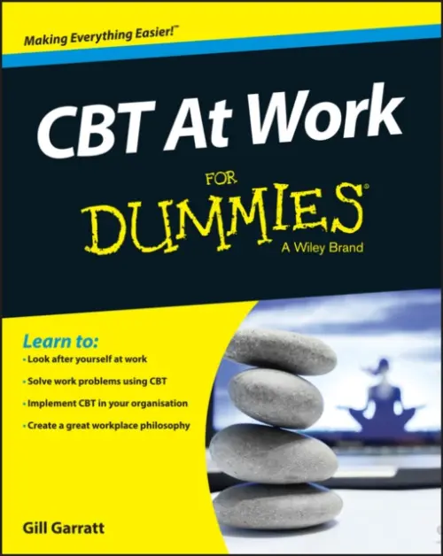 CBT At Work For Dummies - Garratt, Gill (University of Sussex, UK)