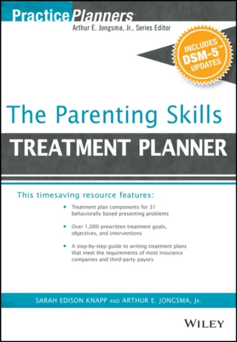 Parenting Skills Treatment Planner, with DSM-5 Updates - Berghuis, David J. (Life Guidance Services, Grand Rapids, MI, USA) a Knapp, Sarah Edison (Cline/Fay Institute, Chicago)
