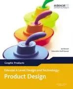 A Level Design and Technology for Edexcel: Product Design: Graphic Products - Attwood, Jon a Hancock, Geoff