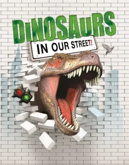 Dinosaurs in our Street - West, David