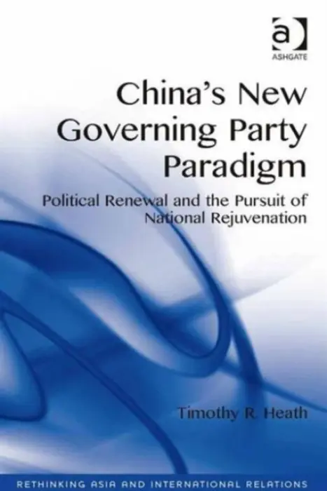China's New Governing Party Paradigm - Heath, Timothy R.