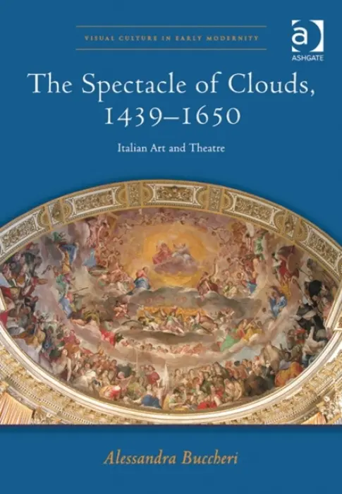 Spectacle of Clouds, 1439-1650 - Buccheri, Alessandra