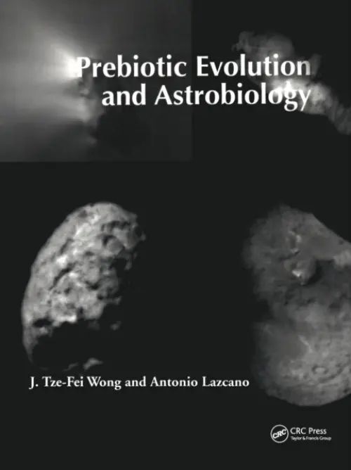 Prebiotic Evolution and Astrobiology - Wong, J. Tze-Fei a Lazcano, Antonio