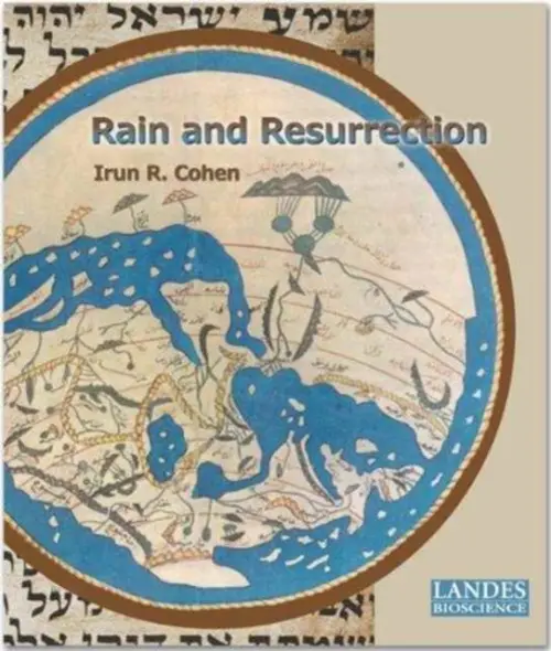 Rain and Resurrection How the Talmud and Science Read the World - Cohen, Irun