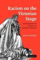 Racism on the Victorian Stage - Waters, Hazel (Institute of Race Relations, London)