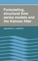 Forecasting, Structural Time Series Models and the Kalman Filter - Harvey, Andrew C. (London School of Economics and Political Science)