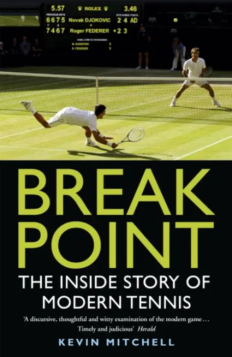 Break Point: The Inside Story of Modern Tennis - Kevin Mitchell