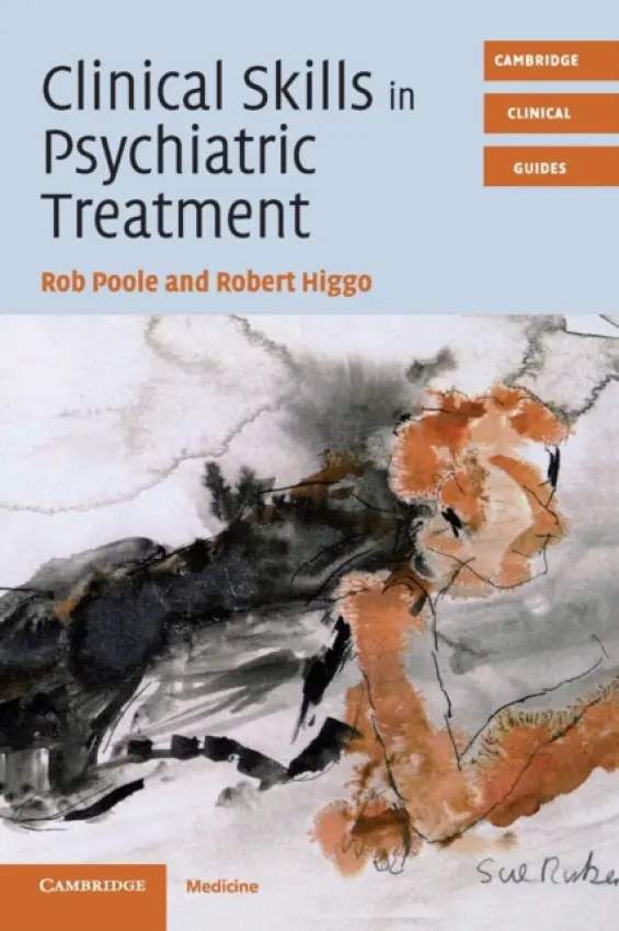 Clinical Skills in Psychiatric Treatment - Poole, Rob a Higgo, Robert