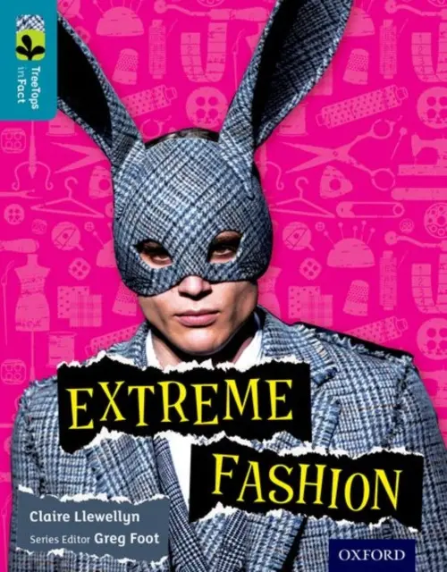 Oxford Reading Tree TreeTops inFact: Level 9: Extreme Fashion - Llewellyn, Claire