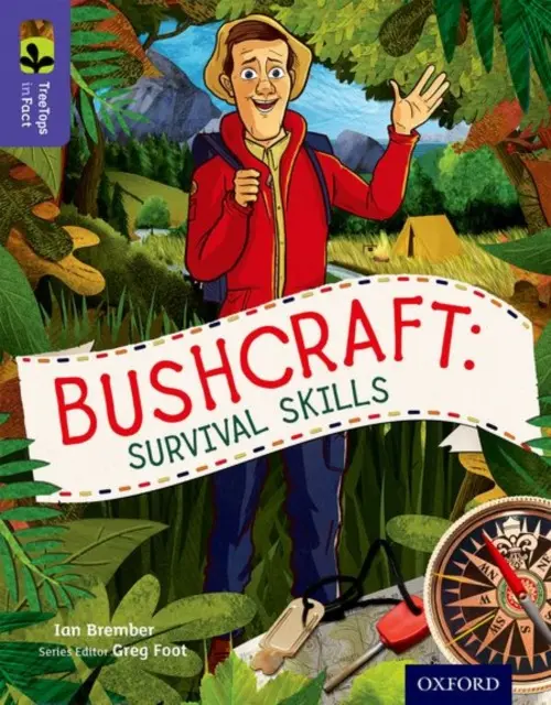 Oxford Reading Tree TreeTops inFact: Level 11: Bushcraft: Survival Skills - Brember, Ian a Foot, Greg