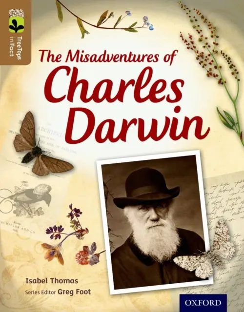 Oxford Reading Tree TreeTops inFact: Level 18: The Misadventures of Charles Darwin - Thomas, Isabel