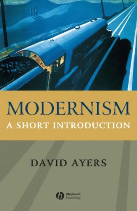 Modernism - Ayers, David (University of Kent)