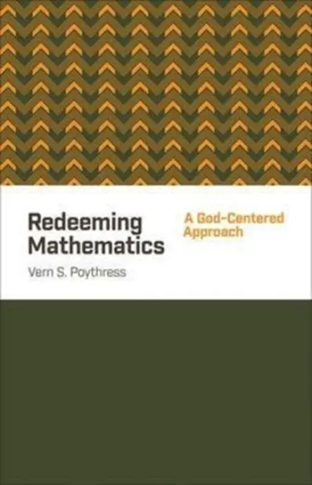 Redeeming Mathematics - Poythress, Vern S.