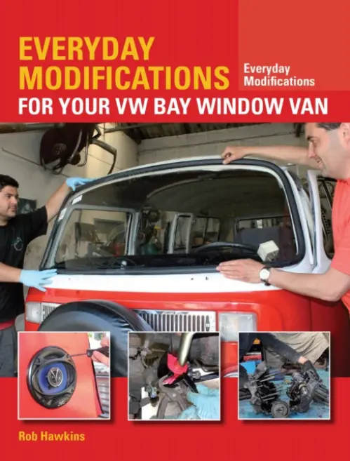Everyday Modifications for Your VW Bay Window Van - Hawkins, Rob