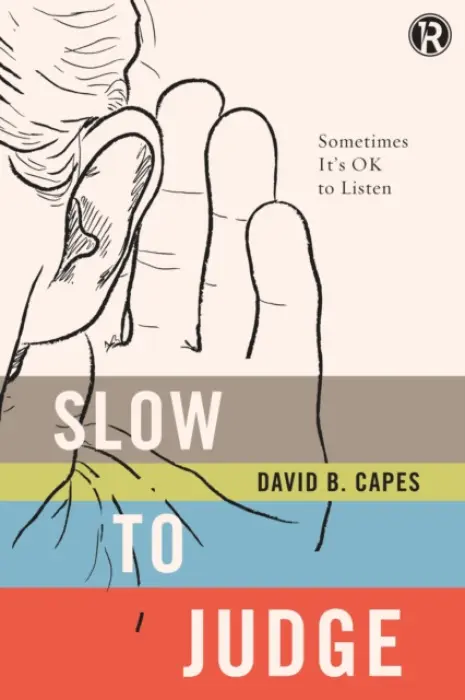 Slow to Judge - Capes, David, Jr. a Refraction