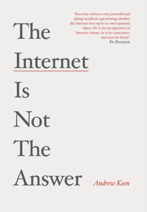 Internet is Not the Answer - Keen, Andrew
