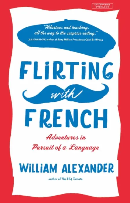 Flirting with French - Alexander, William