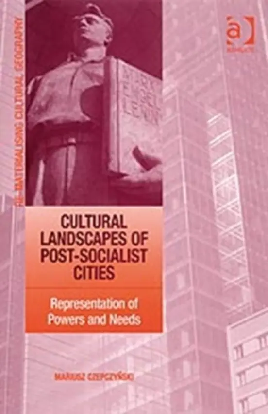 Cultural Landscapes of Post-Socialist Cities - Czepczynski, Mariusz
