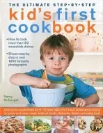 Ultimate Step-by-step Kid's First Cookbook - Mcdougall, Nancy