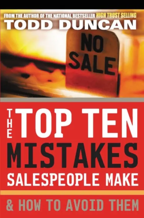 Top Ten Mistakes Salespeople Make and How to Avoid Them - Duncan, Todd