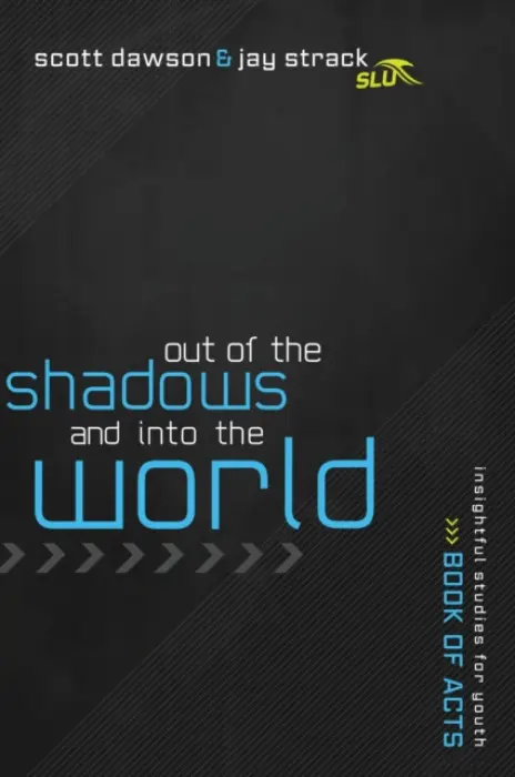 Out of the Shadows and Into the World - Strack, Jay a Dawson, Scott