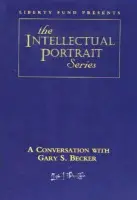 Conversation with Gary S. Becker DVD - Fund, Liberty