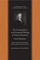 Correspondence & Occasional Writings of Francis Hutcheson - Hutcheson, Francis