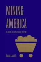 Mining America - Smith, Duane A.