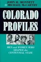 Colorado Profiles - Monnett, John H. a McCarthy, Michael