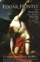 Edgar Huntly; or, Memoirs of a Sleep-Walker - Brown, Charles Brockden