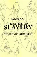 Treatise on Slavery - Sandoval, Alonso de
