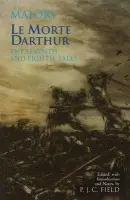 Le Morte Darthur: The Seventh and Eighth Tales - Malory, Thomas