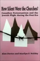 How Silent Were the Churches? - Davies, Alan a Nefsky, Marilyn F.