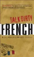 Talk Dirty French - Alexis Munier, Emmanuel Tichelli