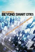 Beyond Smart Cities - Campbell, Tim (Urban Age Institute, USA)