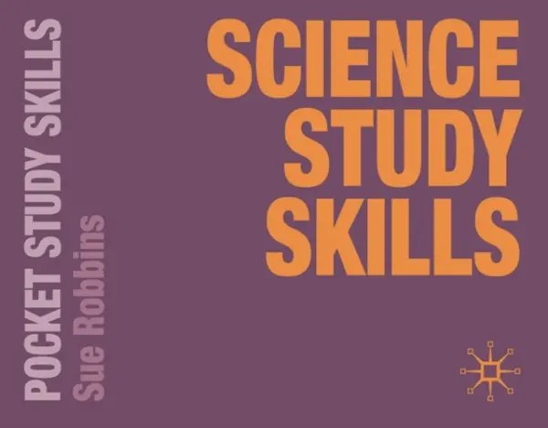 Science Study Skills - Robbins, Sue (Oxford Brookes University, , UK)