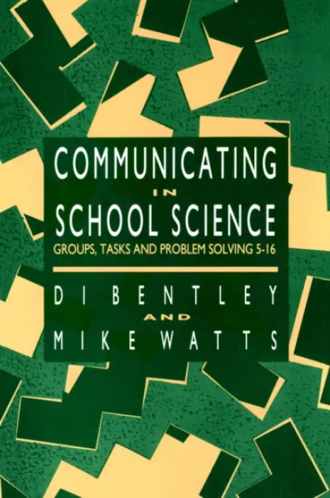 Communicating In School Science - Bentley, Di a Watts, Mike