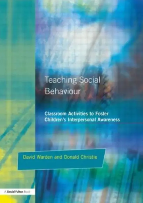 Teaching Social Behaviour - Warden, David a Christie, Donald
