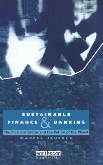 Sustainable Finance and Banking - Jeucken, Marcel