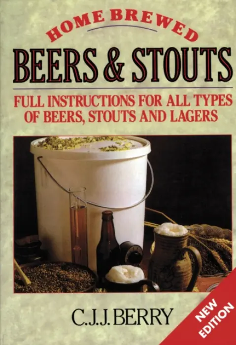 Home Brewed Beers & Stouts - Berry, C. J. J.