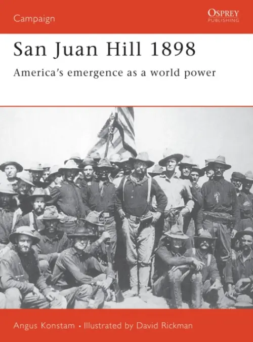 San Juan Hill 1898 - Konstam, Angus