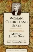 Woman, Church, and State - Gage, Matilda Joslyn