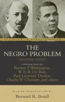Negro Problem - Bois, W. E. B. du a Dunbar, Paul Laurence