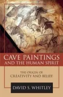 Cave Paintings and the Human Spirit - Whitley, David S.
