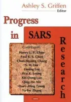 Progress in SARS Research - Griffen, Ashley S. a Chan, Henry L. Y. a Chan, Paul K. S. a Chang, Chun-Shyong