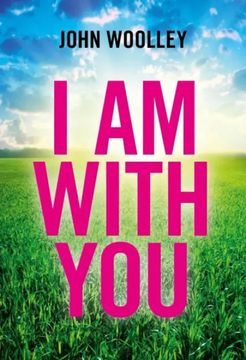I Am With You (Paperback) - Woolley, John