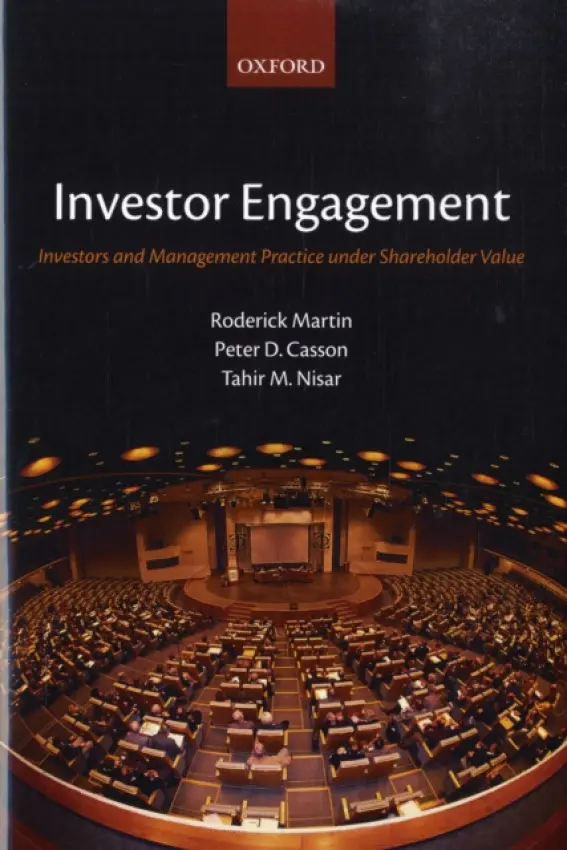 Investor Engagement - Martin, Roderick (Professor, Central European University Business School, Budapest) a Casson, Peter D. (Senior Lecturer in Accounting, School of Management, University of Southampton) a Nisar, Tahir M. (Lecturer, School of Management, University of Southampto