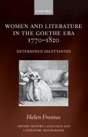 Women and Literature in the Goethe Era 1770-1820 - Fronius, Helen (Postdoctoral Research Fellow and Lecturer in Geman, Exeter College, University of Oxford)