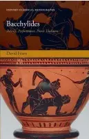 Bacchylides - Fearn, David (P. S. Allen Junior Research Fellow in Classics, Corpus Christi College, Oxford)