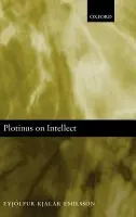 Plotinus on Intellect - Emilsson, Eyjolfur Kjalar (, University of Oslo)